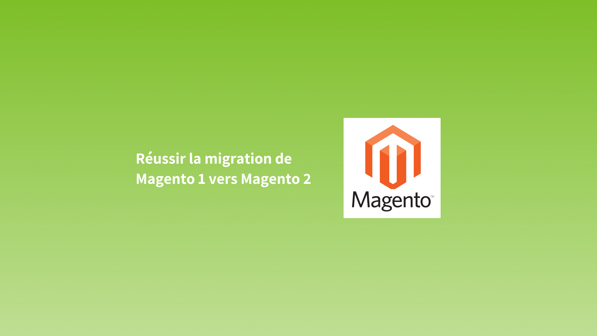 Migration Magento 1 vers Magento 2